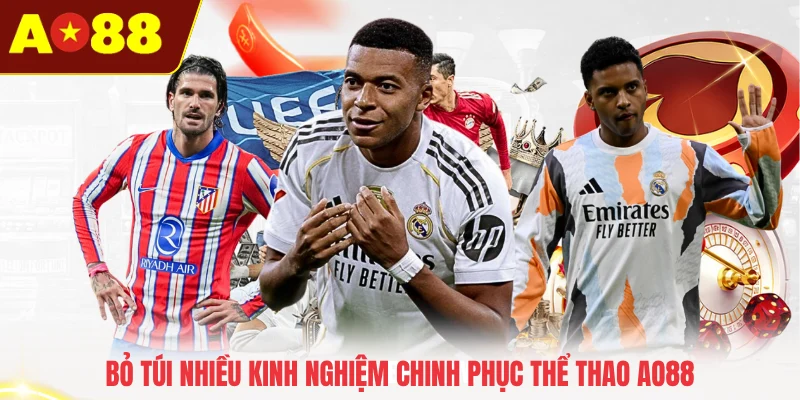 Bỏ túi nhiều kinh nghiệm chinh phục thể thao AO88