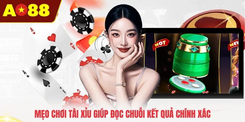 Mẹo Chơi Tài Xỉu Chuẩn Dữ Liệu Giúp Đọc Cầu Chính Xác