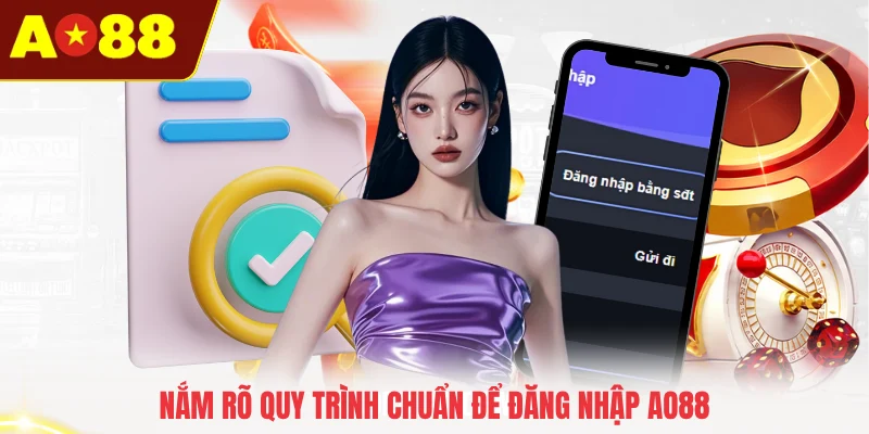 Nắm rõ quy trình chuẩn để đăng nhập AO88