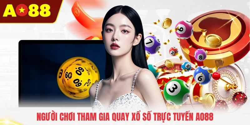 Người chơi tham gia quay xổ số trực tuyến AO88