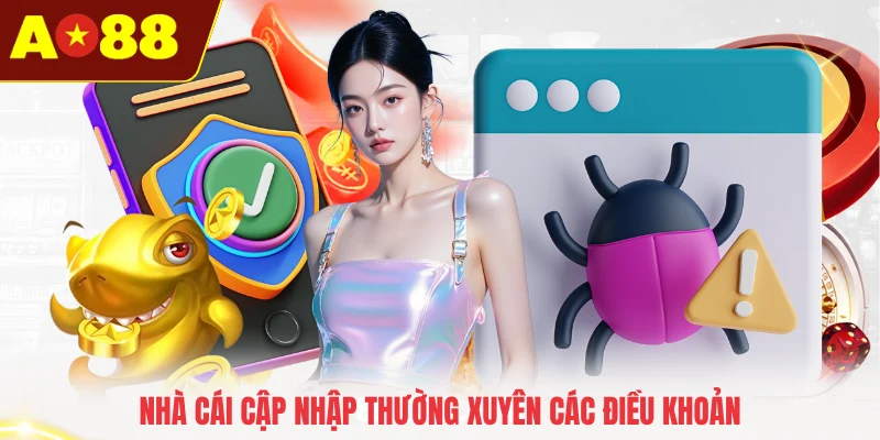Nhà cái cập nhập thường xuyên các điều khoản