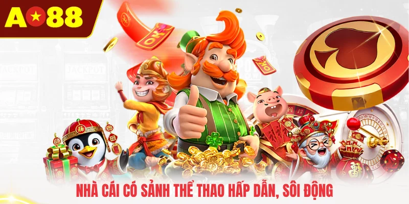 Nhà cái có sảnh thể thao hấp dẫn, sôi động