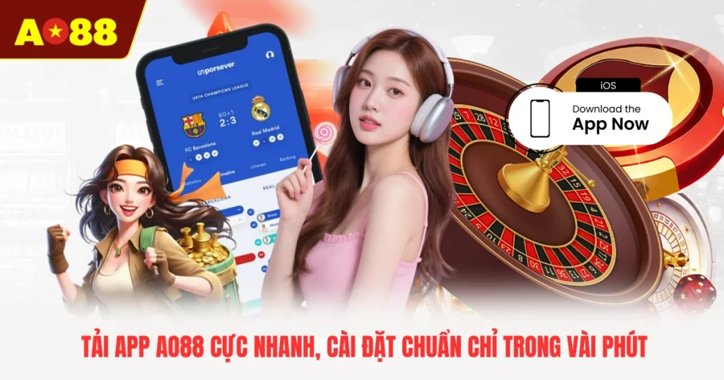 Tải App AO88 Cực Nhanh, Cài Đặt Chuẩn Chỉ Trong Vài Phút
