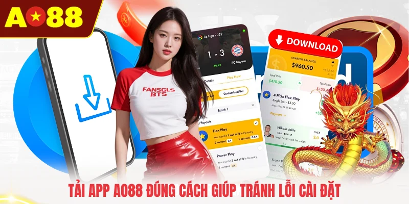 Tải app AO88 đúng cách giúp tránh lỗi cài đặt
