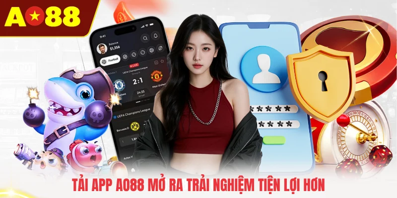 Tải app AO88 mở ra trải nghiệm tiện lợi hơn